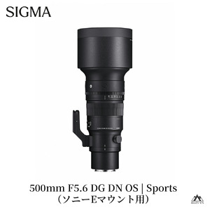 SIGMA 500mm F5.6 DG DN OS Sports【ソニーEマウント】