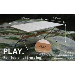 PLAY. Roll table - L（Brass leg）