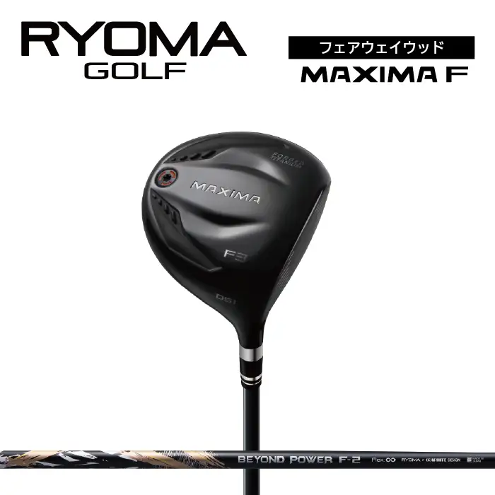 リョーマFW 「MAXIMA F」 適合モデル BEYOND POWERシャフト RYOMA GOLF ゴルフクラブ
