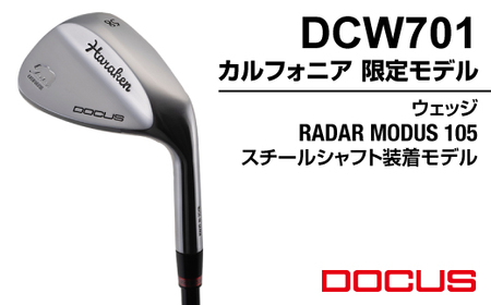 ゴルフクラブ DCW701 カルフォニア 限定モデル ウェッジ RADAR MODUS 105スチールシャフト装着モデル | ゴルフ DOCUS クラブ ウェッジ ゴルフ用品 スポーツ スポーツ用品 ドゥーカス ギフト 贈答 景品 茨城県 古河市 _FO03