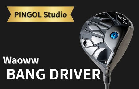 ゴルフ Waoww BANG DRIVER