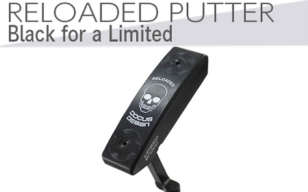 ゴルフクラブ RELOADED PUTTER Black for a Limited パター スチール装着モデル ※2024年6月上旬以降に順次発送予定 