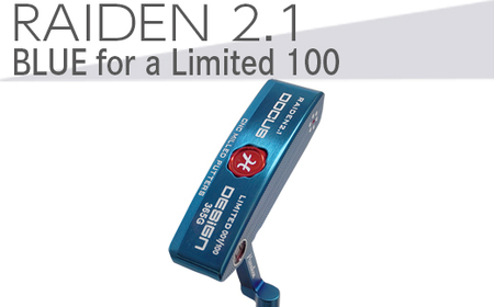 ゴルフクラブ RAIDEN 2.1 パター BLUE for a Limited 100 パター スチール装着モデル | ゴルフ DOCUS ※2024年4月下旬以降に順次発送予定