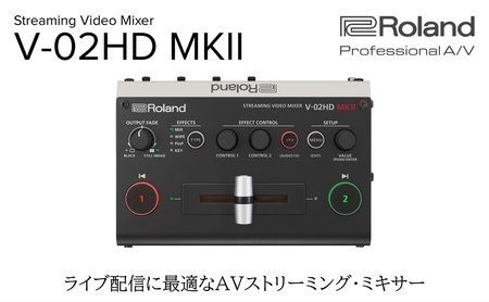【Roland Pro A/V】ストリーミングビデオミキサー/V-02HD MKII【配送不可：離島】 ミキサー 配信 コンパクト 高品質 ローランド 浜松市